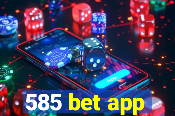 585 bet app